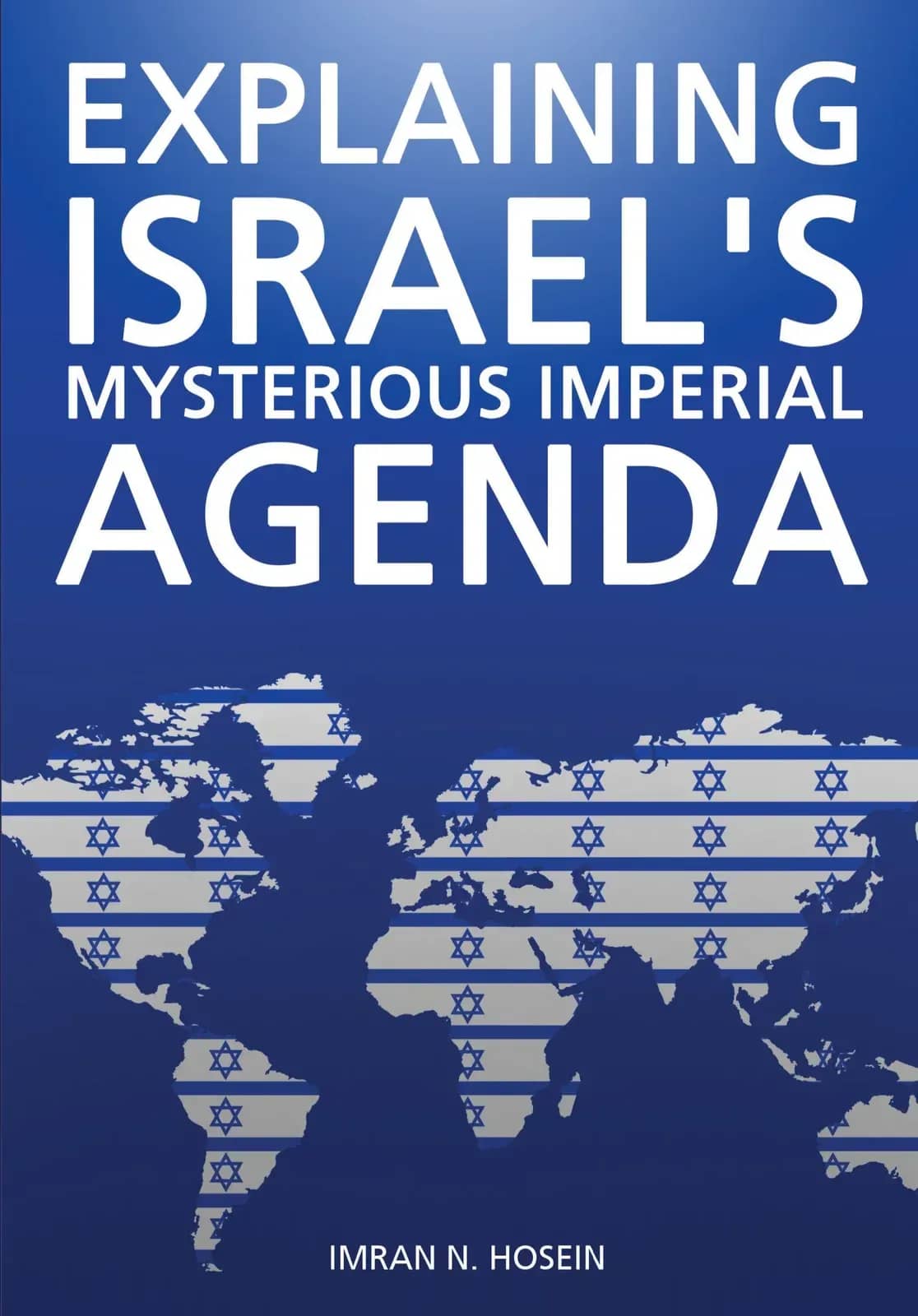 Explaining Israels Mysterious Imperial Agenda