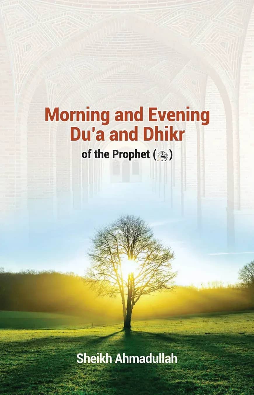 Morning and Evening Du'a and Dhikr of the Prophet (ﷺ)