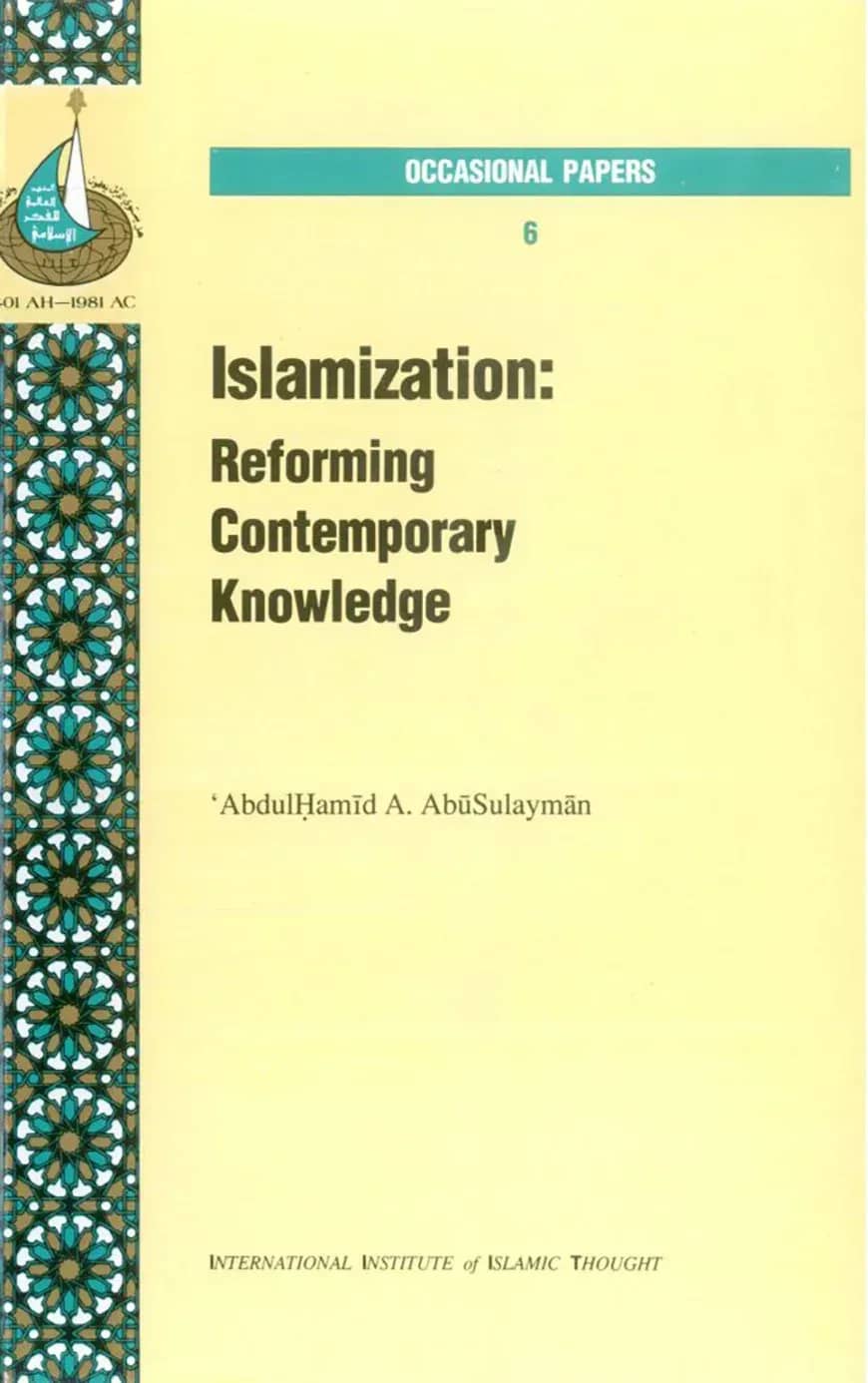 Islamization: Reforming Contemporary Knowledge