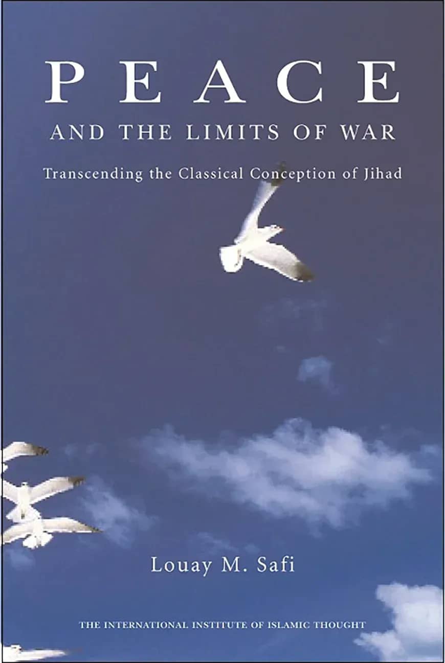 Peace and the Limits of War: Transcending Classical Conception of Jihad