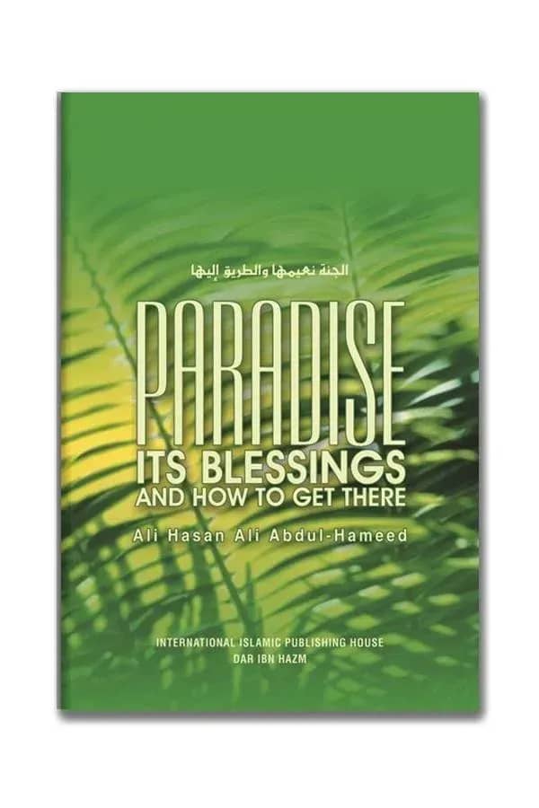 Paradise: Its Blessings and How to Get Ther
