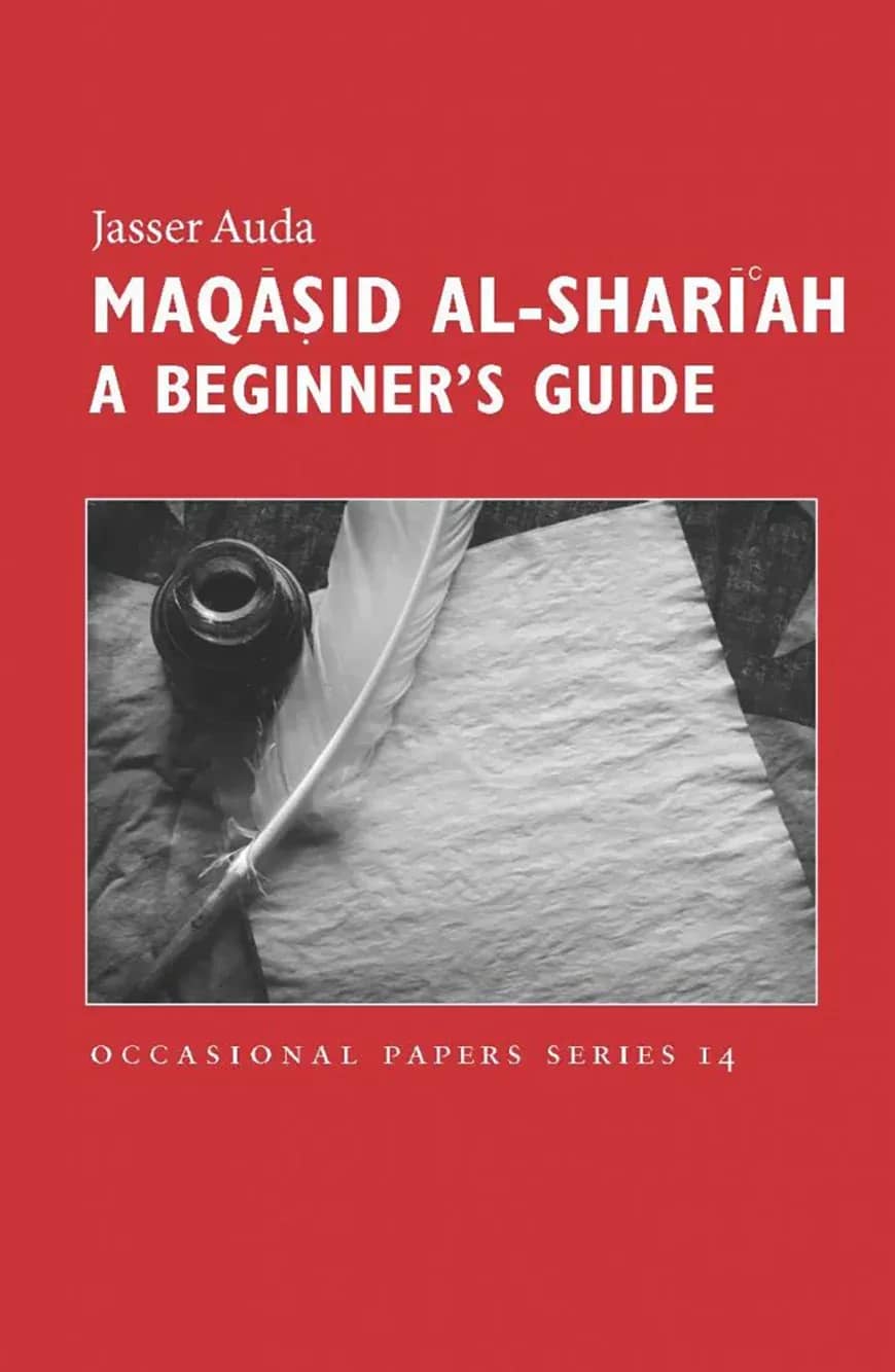Maqasid Al-Shariah - A Beginners Guide (Occasional Paper)