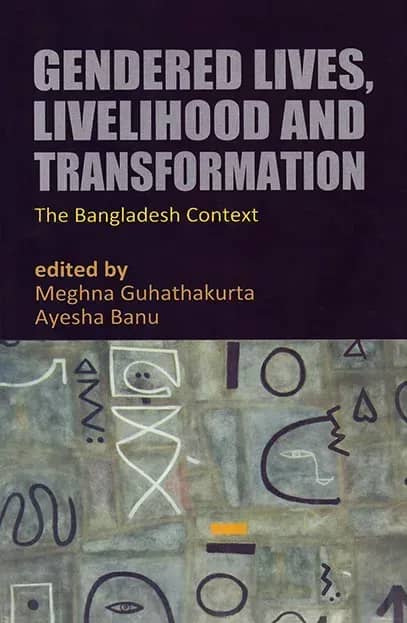 Gendered Lives, Livelihood And Transformation