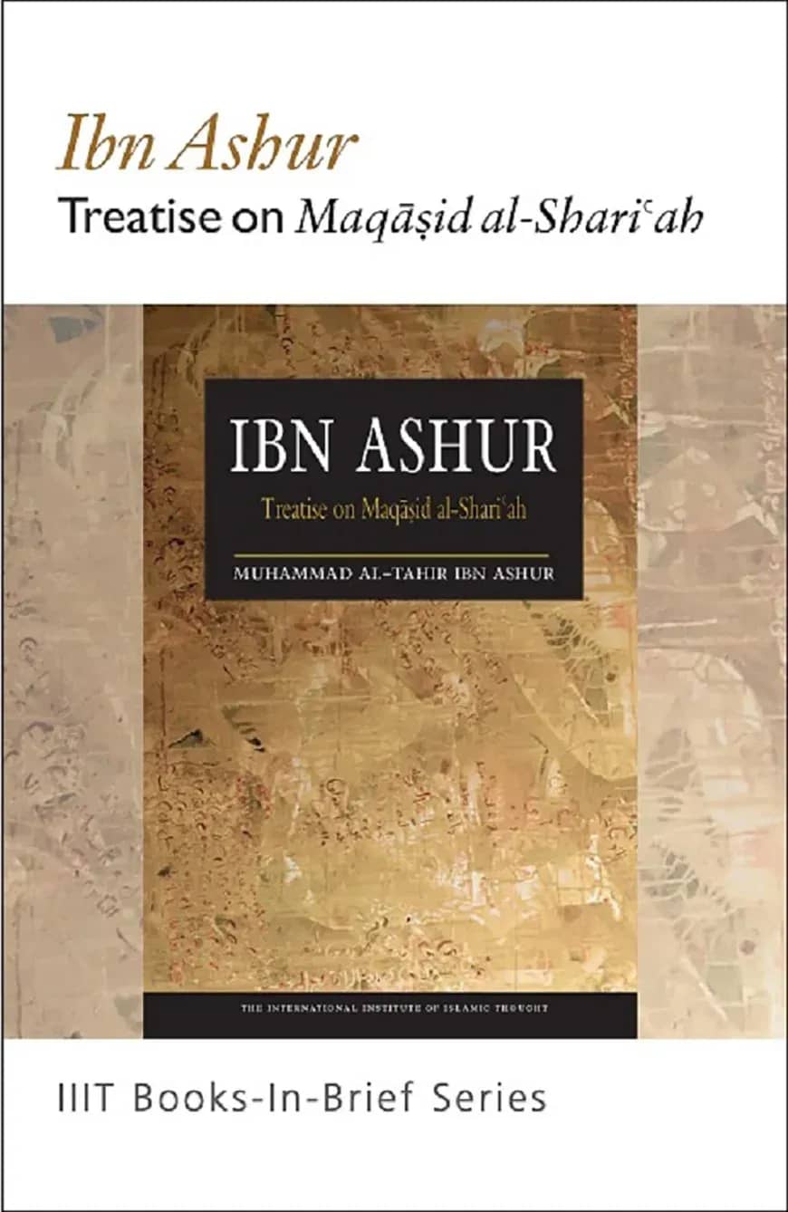 Ibn Ashur Treatise on Maqasid Al-Shariah