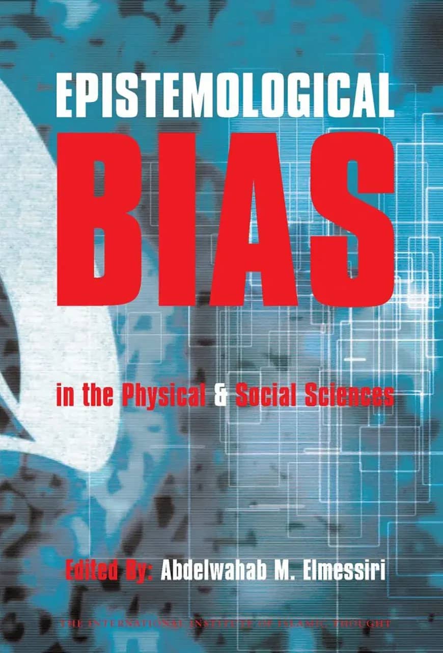 Epistemological BIAS in the Physical and Social Sciences