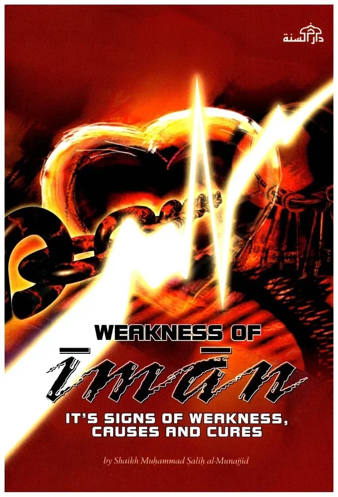 Weakness of Iman: It's Signs of Weakness, Causes and Cures