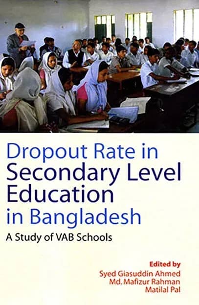 Dropout Rate in Secondary Level Education in Bangldesh: A Study of VAB Schools