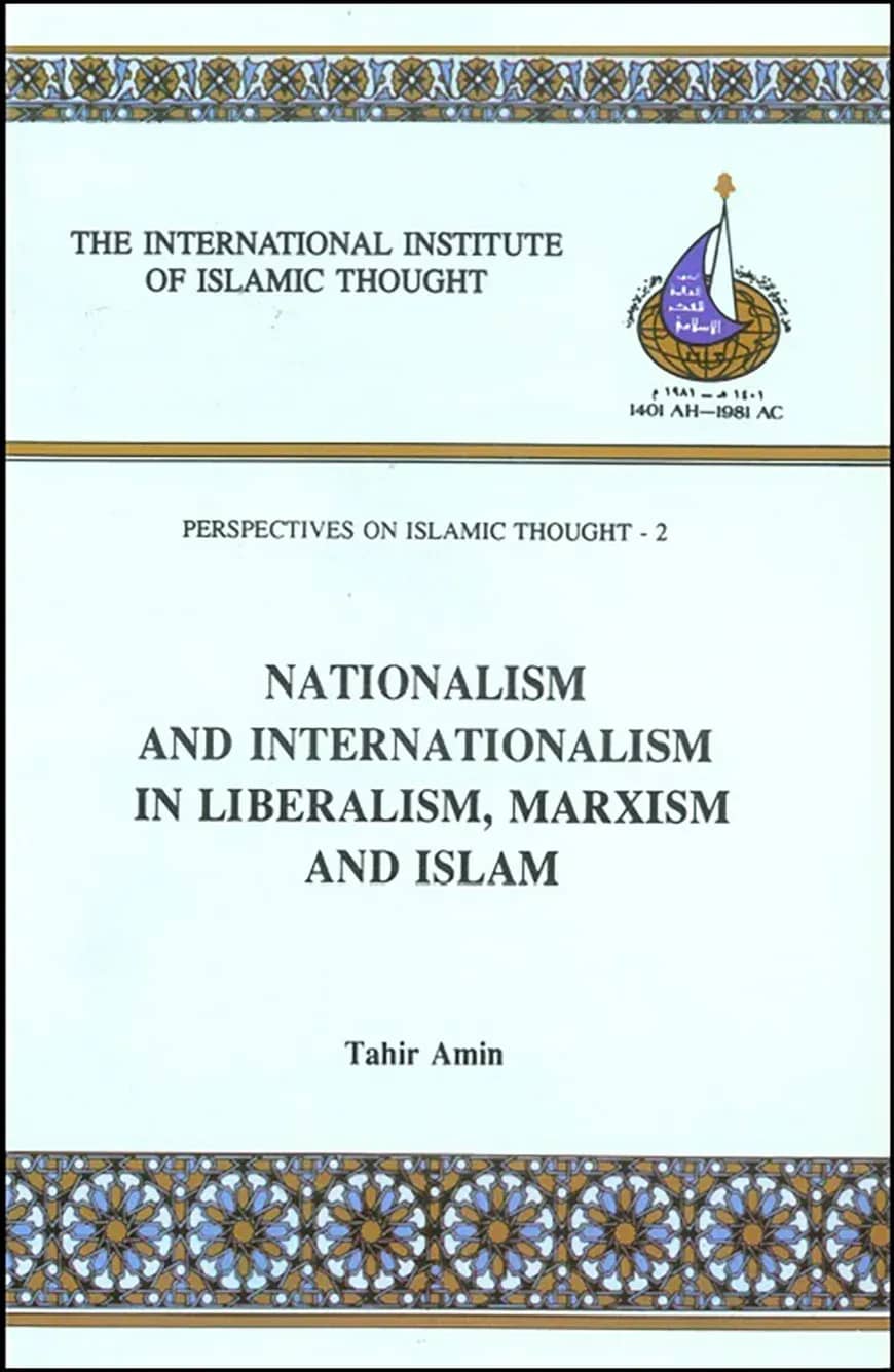 Nationalism and Internationalism in Liberalism, Marxism and Islam