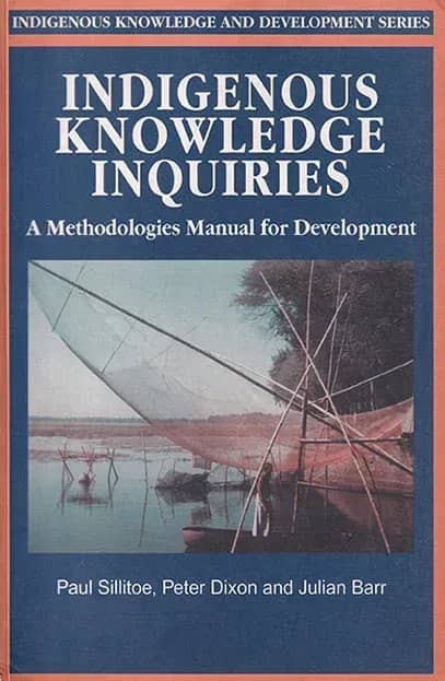 Indigenous Knowledge Inquiries - A Methodologies Manual for Development