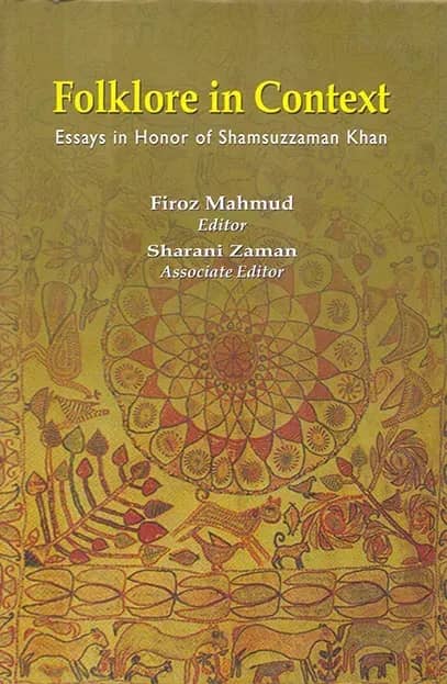 Folklore in Context Essays in Honor of Shamsuzzaman Khan
