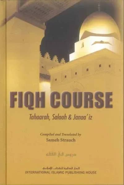 Fiqh Course Tahaarah, Salaah & Janaa'iz