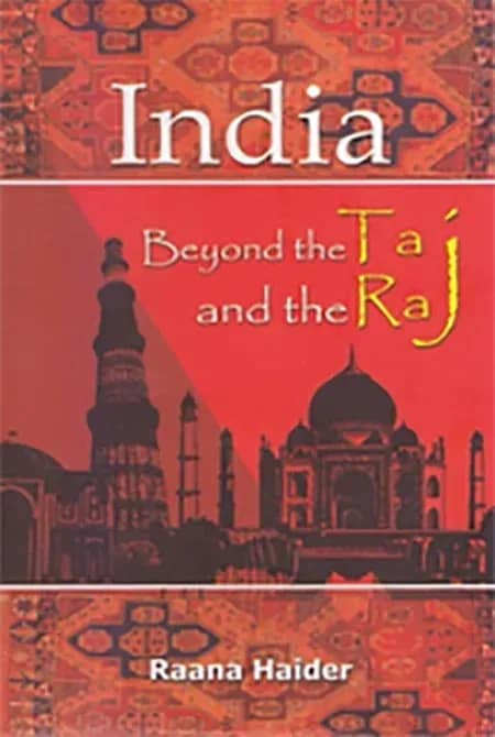 India : Beyond The Taj And The Raj