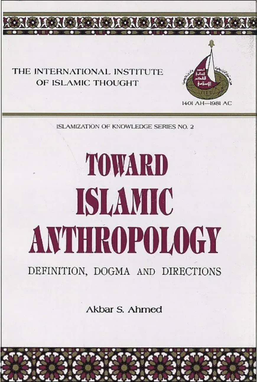 Toward Islamic Anthropology