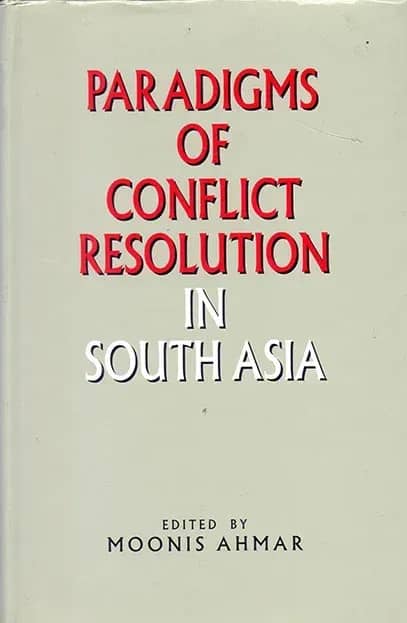 Paradigms of Conflict Resolution in South Asia