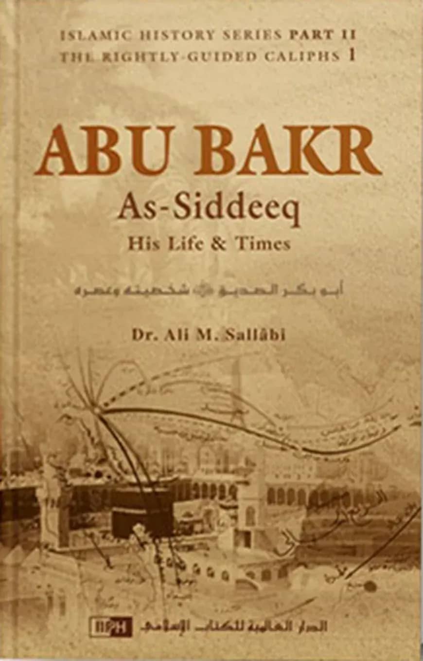 Abu Bakr As-Siddeeq : His Life and Times