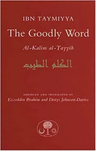 The Goodly Word: Al-Kalim Al-Tayyib
