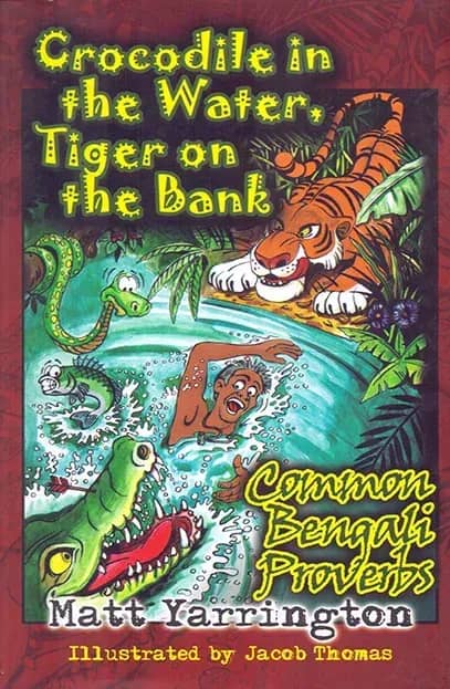 Crocodile in the Water, Tiger on the Bank Common Bengali Proverbs