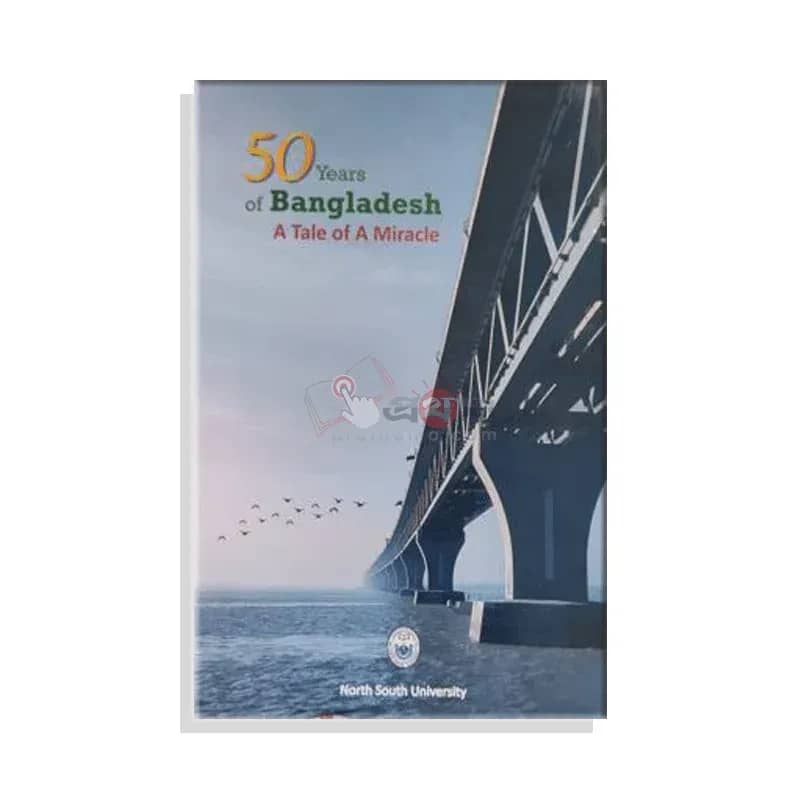 50 Years of Bangladesh: A Tale of A Miracle