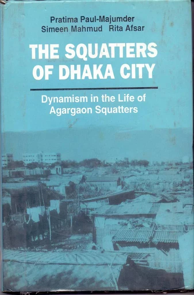 The Squatters of Dhaka City - Dynamism in the Life of Agargaon Squatters