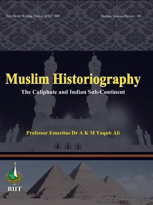 Muslim Historiography: The Caliphate And Indian Sub-Continent