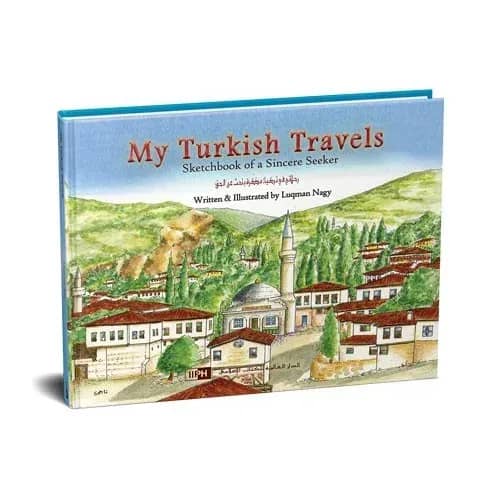 My Turkish Travels: Sketchbook of a Sincere Seeker