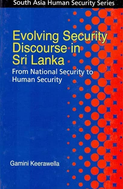 Evolving Security Discourse in Sri Lanka From National Security to Human Security