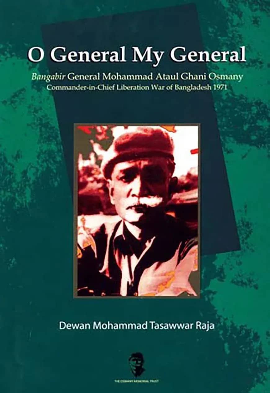 O General My General : Bangobir General Mohammad Ataul Ghani Osmany