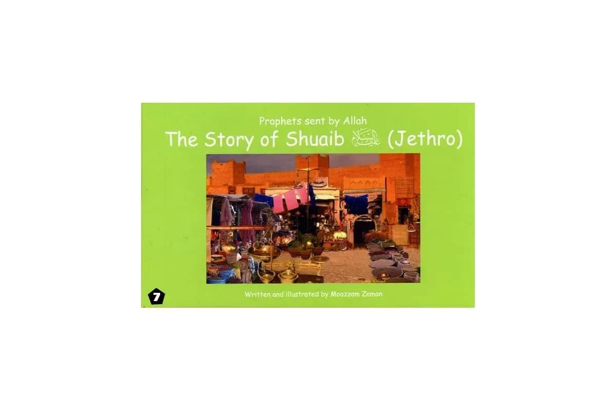 Prophets Sent by Allah - The Story of Shuaib (Jethro)