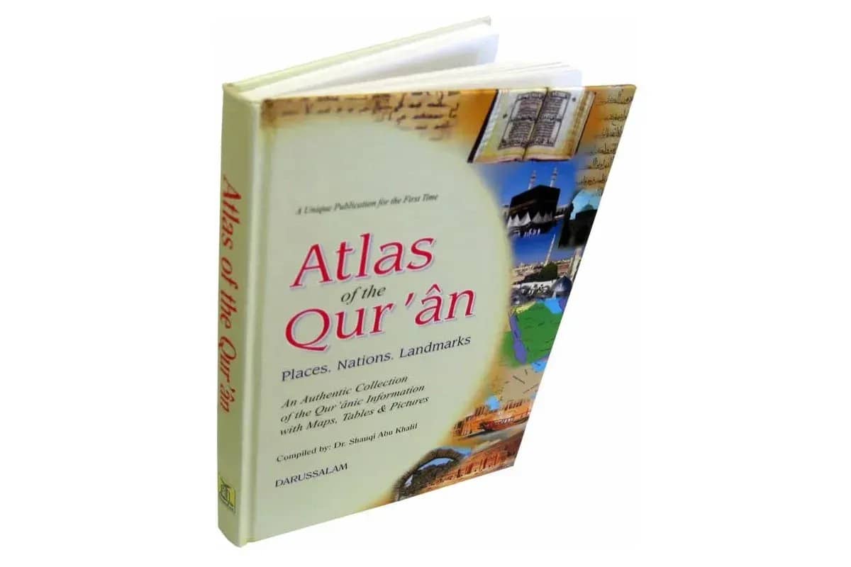 Atlas of the Quran: Places, Nations, Landmarks