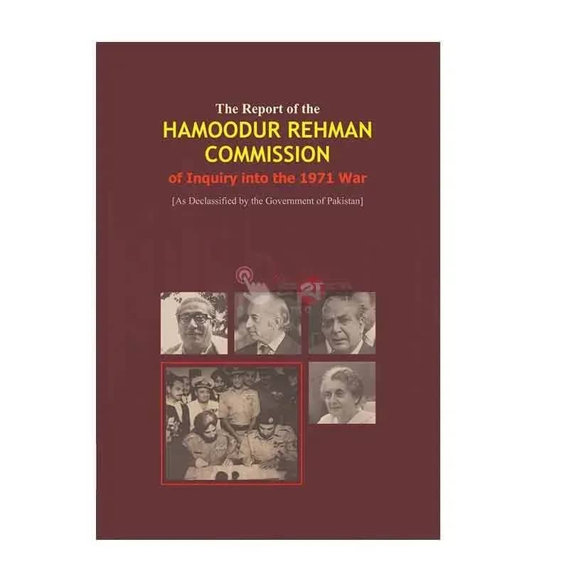 The Report of the HAMOODUR REHMAN COMMISSION of Inquiry into the 1971 War