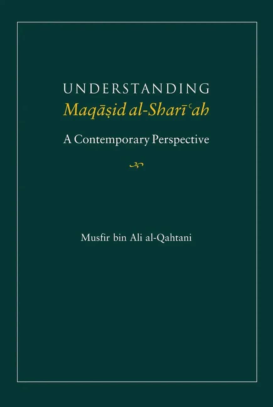 Understanding Maqasid al-Shariah : A Contemporary Perspective