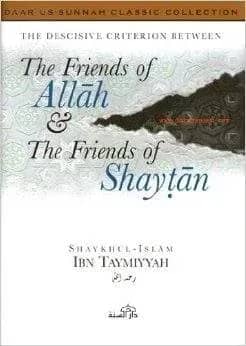 Friends of Allah & the Friends of Shaytan