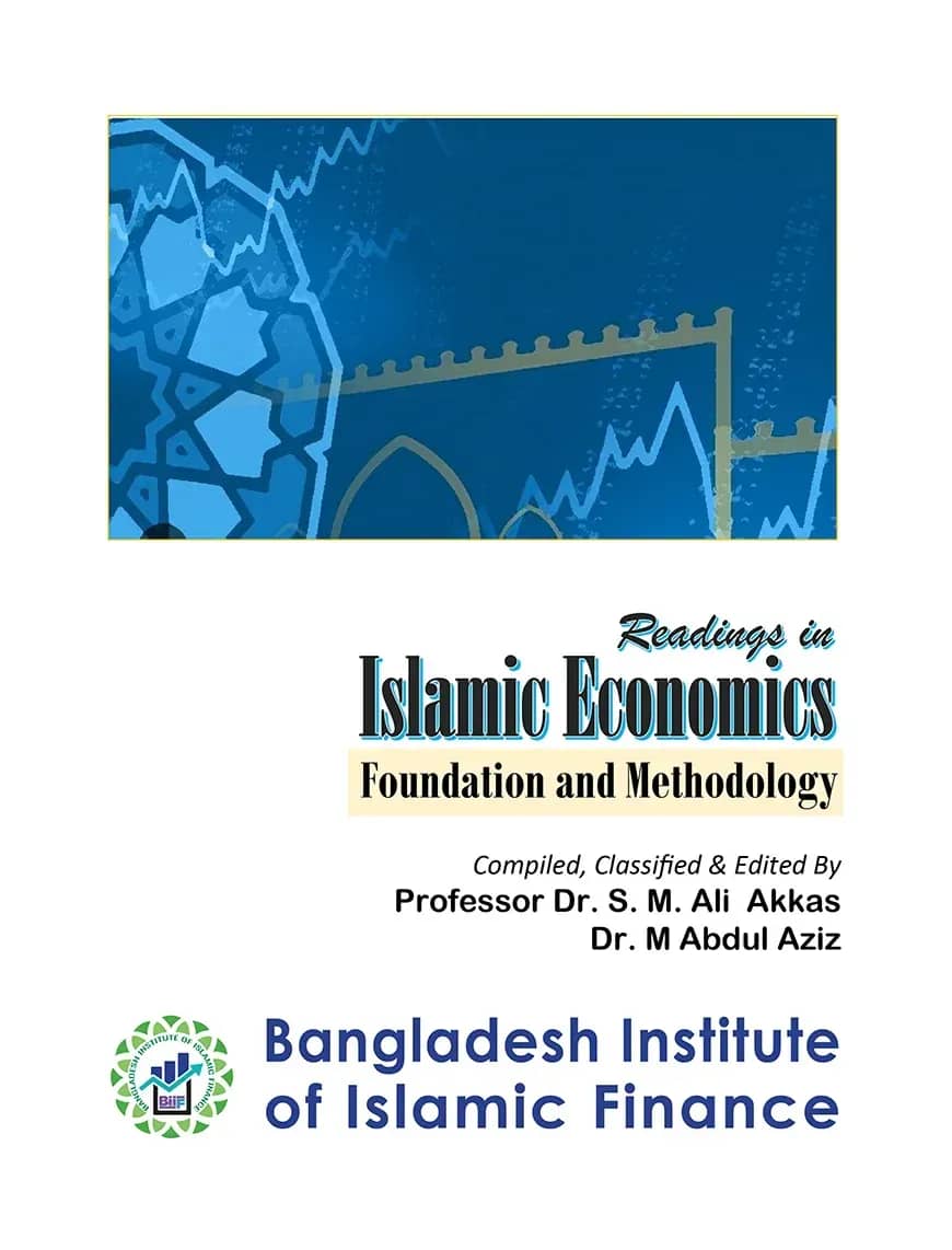 Readings in Islamic Economics: Foundation and Methodology