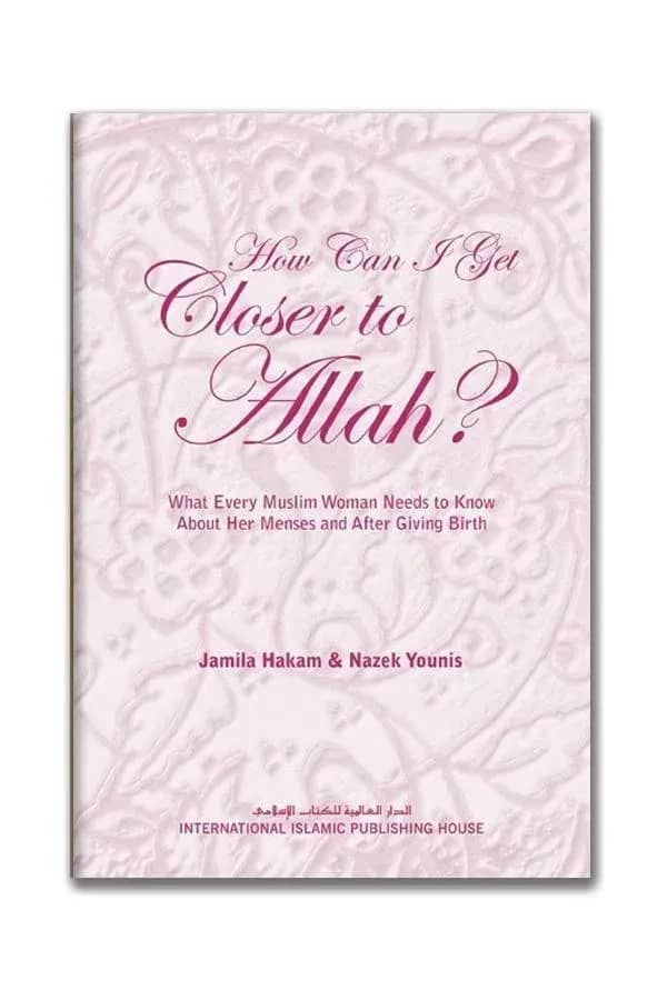 How Can I Get Closer to Allah?