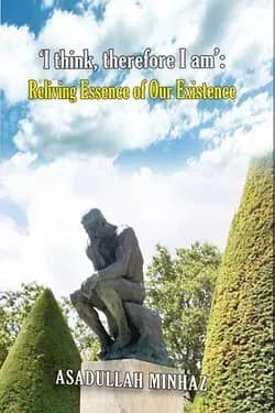 ‘I Think, Therefore I Am’: Reliving the Essence Of Our Existence