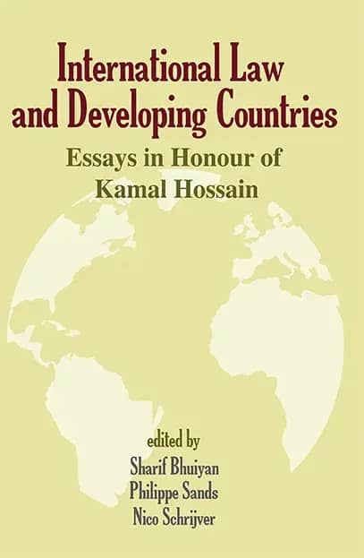 International Law and Developing Countries (Essays in Honour of Kamal Hossain)