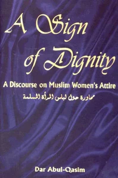 A Sign of Dignity : A Discourse on Muslim Women's Attire