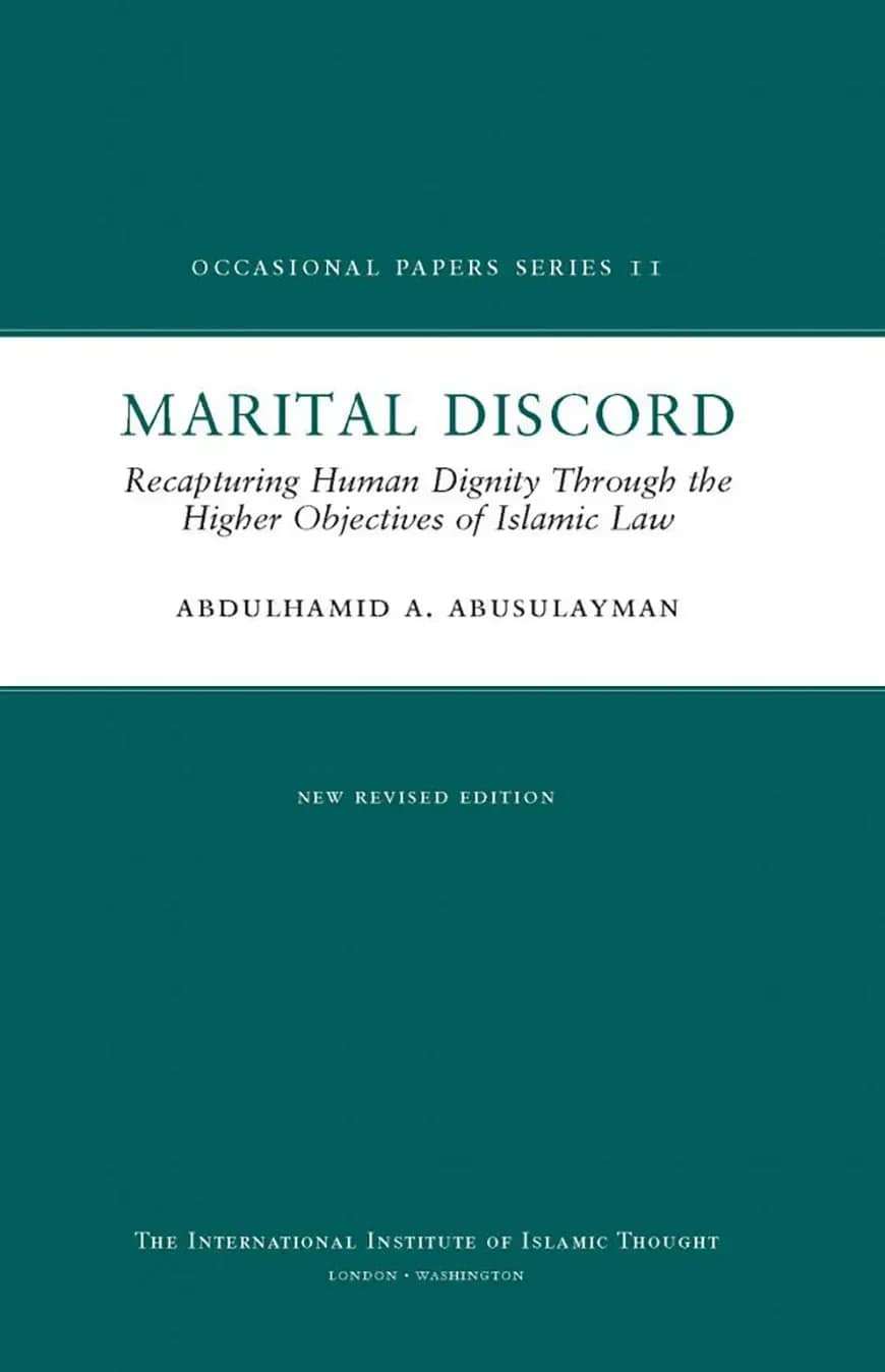 Marital Discord : Recapturing Human Dignity through the Higher Objectives of Islamic Law