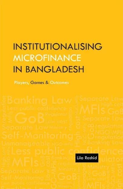 Institutionalising Microfinance in Bangladesh: Players, Games
