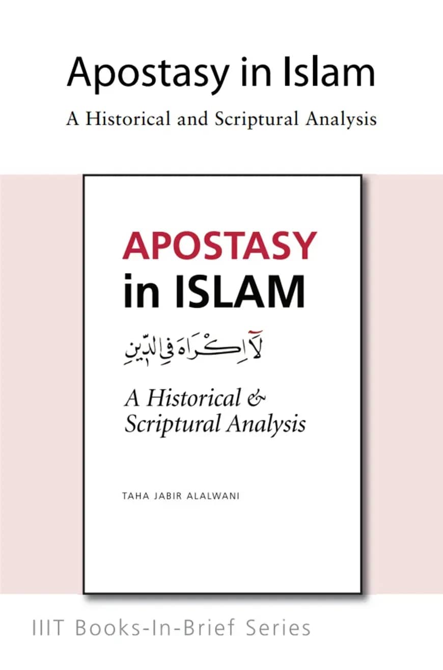 Apostasy in Islam : A Historical and Scriptual Analysis