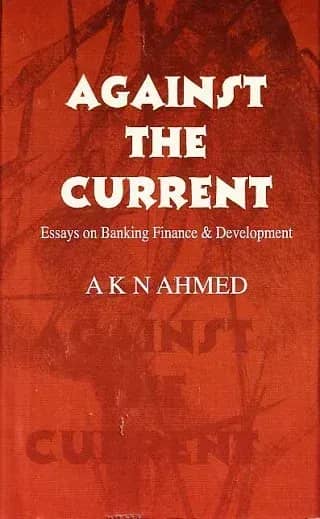 Against the Current (Essays On Banking Finance And Development)
