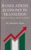 Bangladesh Economy in Transition (An Effective Development Strategy)