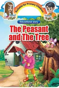 Suitable For Primary Children Educational Story The Peasant And The Tree