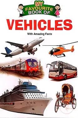 My Favourite Book Of : Vehicles